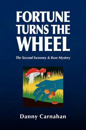 Fortune Turns the Wheel de Danny Carnahan