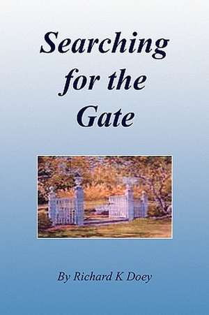 Searching for the Gate de Richard K. Doey