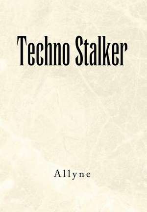 Allyne: Techno Stalker