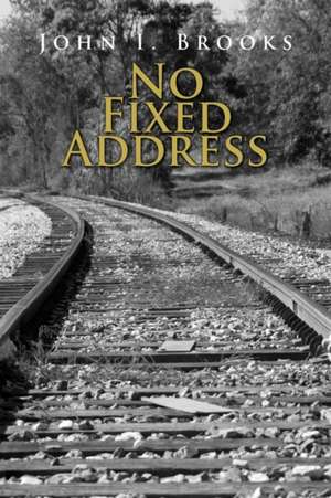 No Fixed Address de John I. Brooks