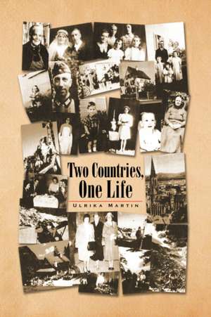 Two Countries, One Life de Ulrika Martin