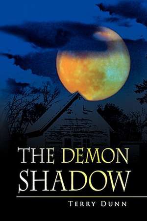 THE DEMON SHADOW de Terry Dunn