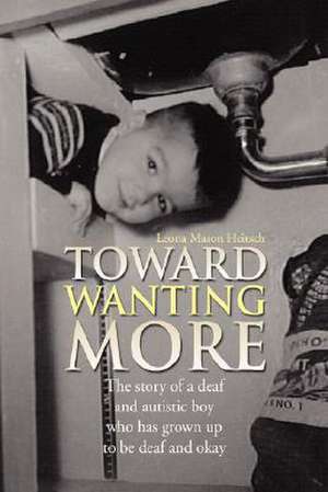 Toward Wanting More de Leona Mason Heitsch