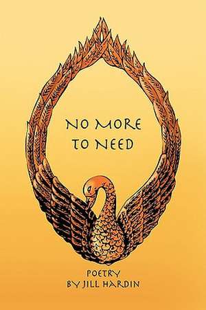 No More to Need de Jill Hardin