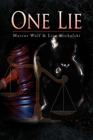 One Lie de Wolf &. L Marcus Wolf &. Lisa Michalski