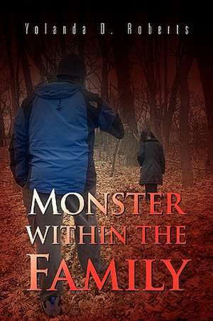 Roberts, Y: Monster Within The Family