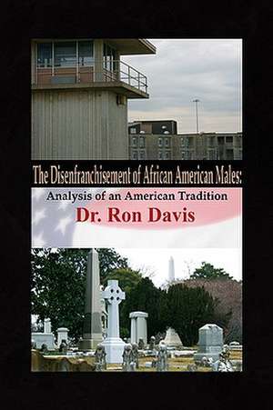 The Disenfranchisement of African American Males de Ron Davis