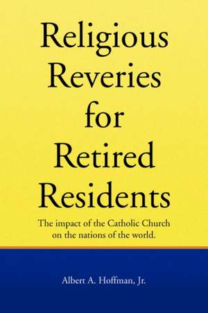 Religous Reveries for Retired Residents de Albert A. Jr. Hoffman