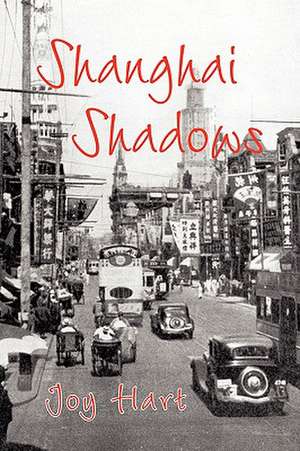 Shanghai Shadows de Joy Hart