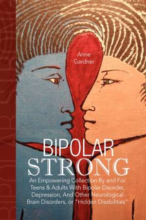 Bipolar Strong de Anne Gardner