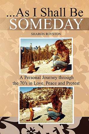 ...as I Shall Be Someday de Sharon Royston