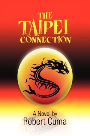 The Taipei Connection de Robert Cuma