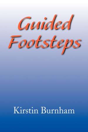 Guided Footsteps de Kirstin Burnham