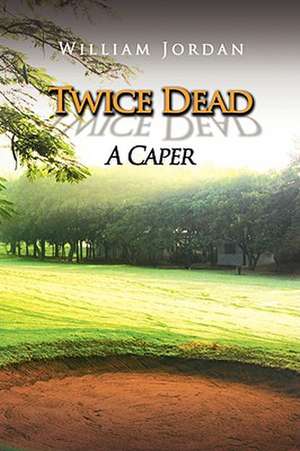 Twice Dead de William Jordan