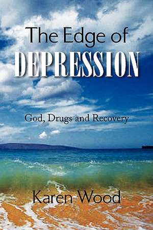 The Edge of Depression de Karen Wood