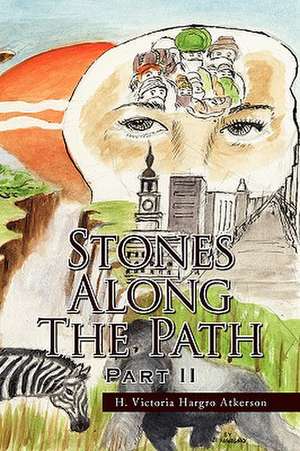 Atkerson, H: Stones Along the Path Part II