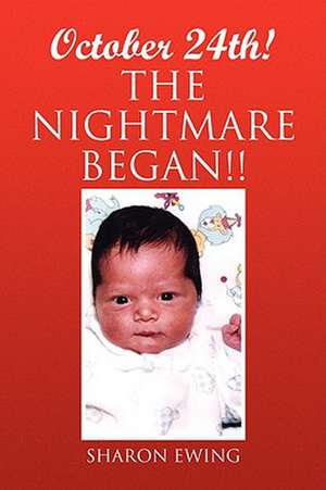 October 24th! the Nightmare Began!! de Sharon Ewing