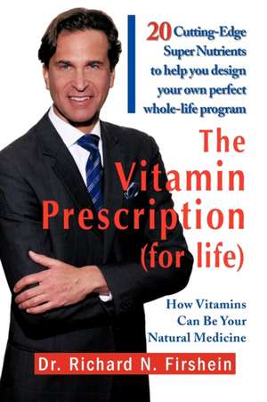 The Vitamin Prescription (for Life) de Richard N. Firshein