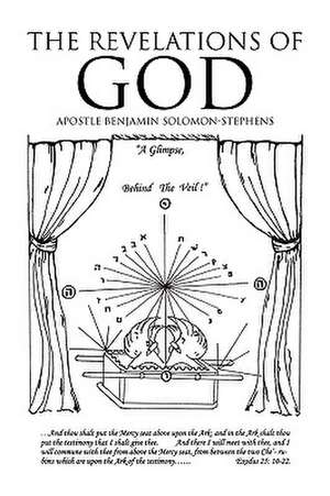 The Revelations of God de Apostle Benjamin Solomon-Stephens