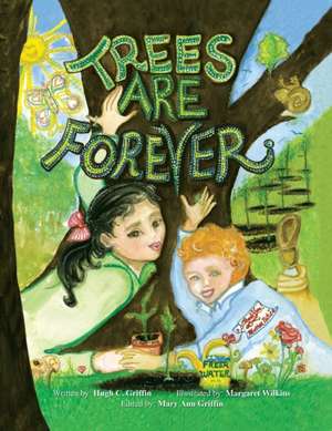 Trees Are Forever de Hugh C. Griffin