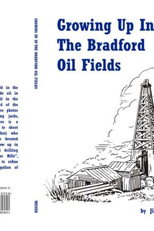 Growing Up in the Bradford Oil Fields de Jim Messer