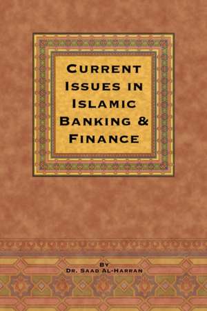 Current Issues in Islamic Banking & Finance de Saad Al-Harran