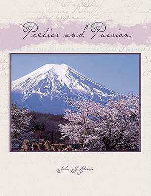 Poetics and Passion de John J. Garcia