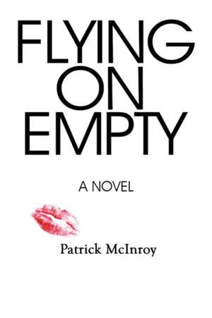 Flying on Empty de Patrick McInroy