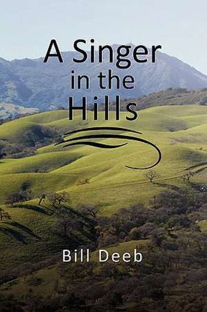 A Singer in the Hills de Bill Deeb