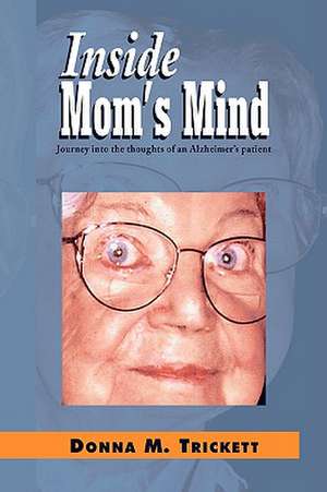 Inside Mom's Mind de Donna M. Trickett