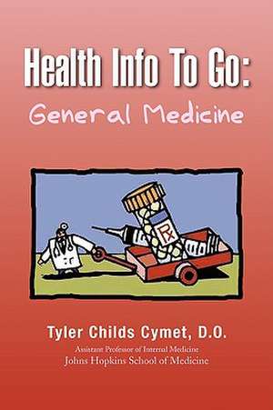 Health Info to Go de Tyler Childs D. O. Cymet