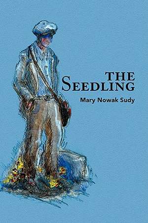 The Seedling de Mary Nowak Sudy