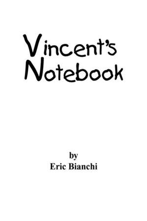 Vincent's Notebook de Eric Bianchi