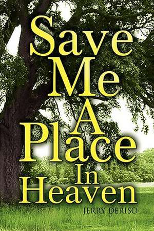 Save Me A Place In Heaven de Jerry Deriso