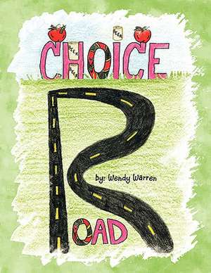 Choice Road de Wendy Ann Warren