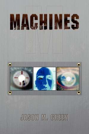 Machines de Jason M. Green