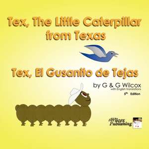 Tex, the Little Caterpillar from Texas de G. &. G. Wilcox