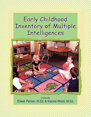 Early Childhood Inventory of Multiple Intelligences de Eileen Palmer and Katrina Wood