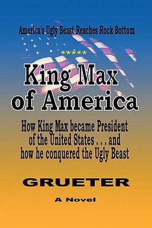 King Max of America de Franz Grueter