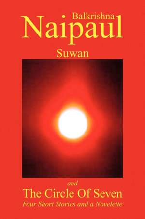 Suwan and the Circle of Seven de Balkrishna Naipaul