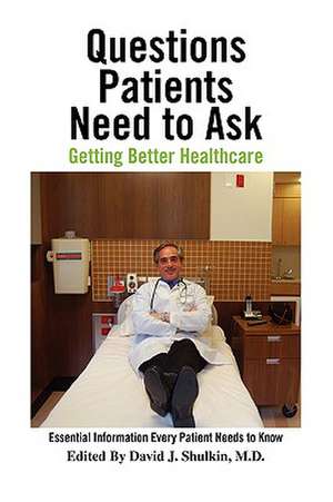 Questions Patients Need to Ask de David J. M. D. Shulkin