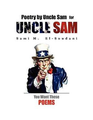 Poetry by Uncle Sam for Uncle Sam de Sami M. El-Soudani