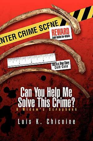 Can You Help Me Solve This Crime? de Lois K. Chicoine