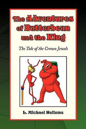 The Adventures of Butterbean and the King, the Tale of the Crown Jewels de L. Michael Hellums