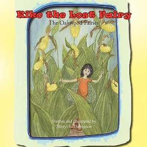 Kiko the Lost Fairy de Sheryl S. Thompson