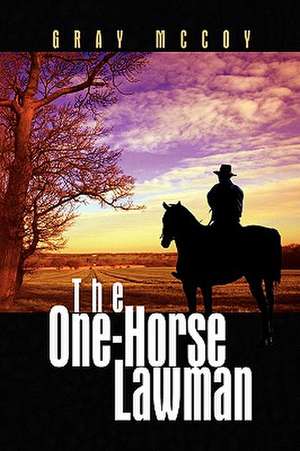 The One-Horse Lawman de Gray McCoy