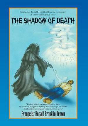 The Shadow of Death de Evangelist Ronald Franklin Brown