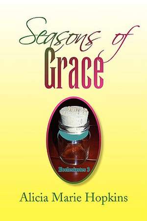 Seasons of Grace de Alicia Marie Hopkins