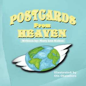 Postcards from Heaven de Mary Lou Kehoe