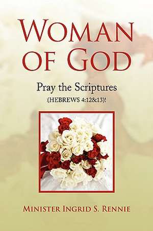 Woman of God de Minister Ingrid S. Rennie